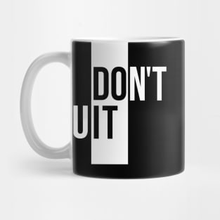 Don't quit Mug